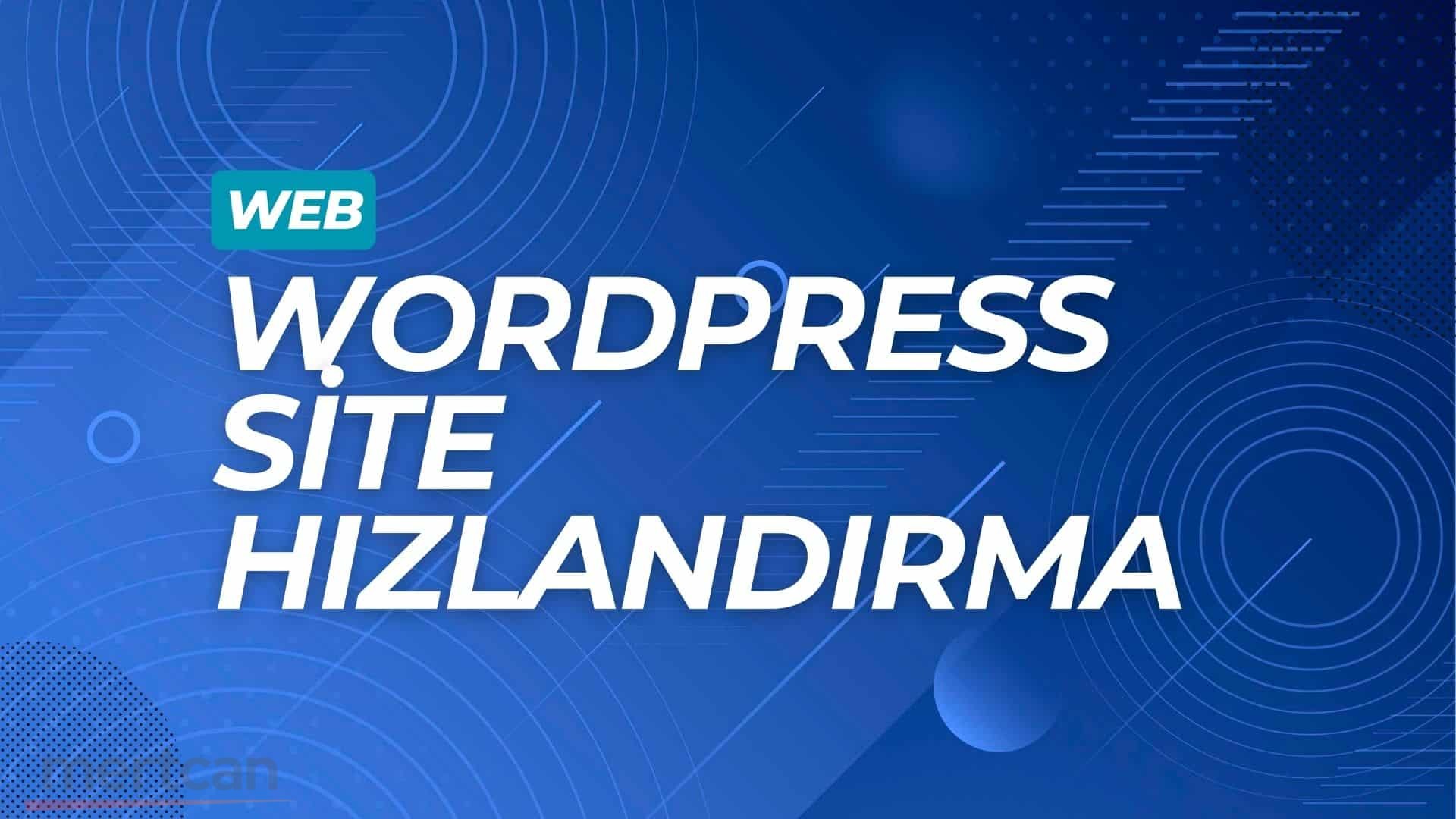 Wordpress Site Hızlandırma